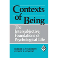 Contexts of Being: The Intersubjective Foundations of Psychological Life