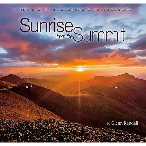 Sunrise from the Summit: First Light on Colorado's Fourteeners