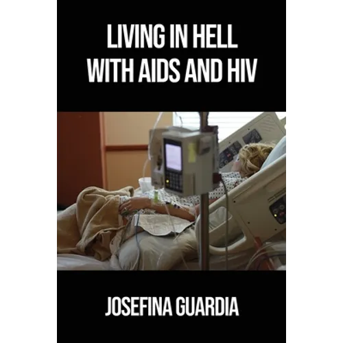 Living in Hell with AIDS and HIV