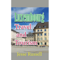 Luxembourg: Travel and Tourism