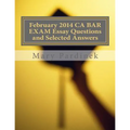 February 2014 CA BAR EXAM Essay Questions and Selected Answers: Essay Questions and Selected Answers