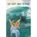 On Her Own Terms: Poems about Memory Loss and Living Life to the Fullest