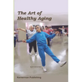 The Art of Healthy Aging