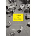 I Learn from Children: An Adventure in Progressive Education