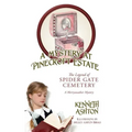 A Mystery at Pinecroft Estate: The Legend of Spider Gate Cemetery