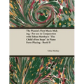 The Pianist's First Music Making - For use in Conjunction with Tobias Matthay's "The Child's First Steps" in Piano Forte Playing - Book II