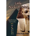 Little Book of Neter: Introduction to Shetaut Neter Spirituality and Religion