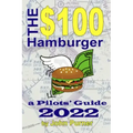 The $100 Hamburger - A Pilots' Guide 2022