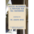 Celtic Blessings & Prayers For All Occasions: An Inquirer's Guide to Orthodox Christianity [Number 9]