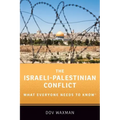 The Israeli-Palestinian Conflict: What Everyone Needs to KnowÂ(R)