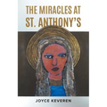 The Miracles at St. Anthony's