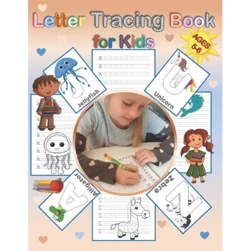 Letter Tracing Book for Kids Ages 5-6: Alphabet Handwriting Practice Workbook with Cute Animals