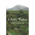 I Arise Today: A 40 Day Journey Through St. Patrick's Breastplate Prayer