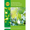 Understanding the Danish Forest School Approach: Early Years Education in Practice