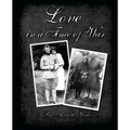 Love in a Time of War: Diaries and Letters From World War 1