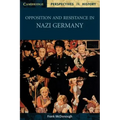 Opposition and Resistance in Nazi Germany