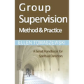 Group Supervision Method and Practice: A Small Handbook for Spiritual Directors