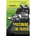 Poisoning the Pacific: The Us Military's Secret Dumping of Plutonium, Chemical Weapons, and Agent Orange