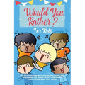 Would You Rather For Kids: 400 Hilarious and Outrageous Questions and Scenarios The Whole Family can Enjoy (Family Game Book Gift Ideas)