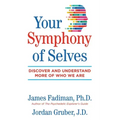 Your Symphony of Selves: Discover and Understand More of Who We Are