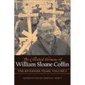 The Collected Sermons of William Sloane Coffin, Volume Two: The Riverside Years
