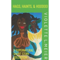 Hags, Haints, and Hoodoo: A Supernatural Short Story Collection
