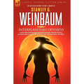 INTERPLANETARY ODYSSEYS - Classic Tales of Interplanetary Adventure Including: A Martian Odyssey, its Sequel Valley of Dreams, the Complete 'Ham' Hamm