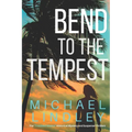 Bend to the Tempest