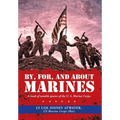 By, For, and About Marines: A Book of Notable Quotes of the U. S. Marine Corps.