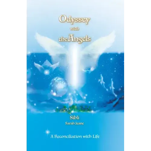 Odyssey with the Angels: A Reconciliation with Life