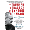 The Triumph & Tragedy of Lyndon Johnson: The White House Years