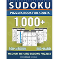 Sudoku Puzzles Book for Adults 1000+: Medium to Hard Sudoku Puzzle book 500 + Medium 500 + Hard with Full Solutions
