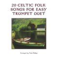 20 Celtic Folk Songs for Easy Trumpet Duet