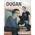 Dugan: The Dog Who Said, "Mom"