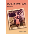 The Gift Best Given: A Memoir