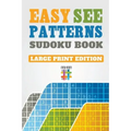 Easy See Patterns Sudoku Book Large Print Edition