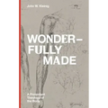 Wonderfully Made: A Protestant Theology of the Body