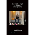 Out into the night: a story of schizophrenia