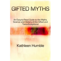 Gifted Myths: An Easy-to-Read Guide to Myths on the Gifted and Twice-Exceptional