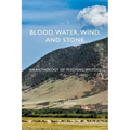 Blood, Water, Wind, and Stone: An Anthology of Wyoming Writers