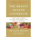 The Breast Health Cookbook: Fast and Simple Recipes to Reduce the Risk of Cancer