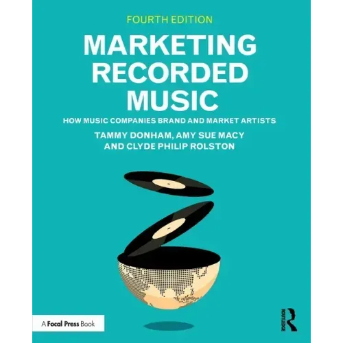 Marketing Recorded Music: How Music Companies Brand and Market Artists
