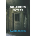 No le dejes entrar