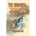 The Immortal 32: Thirty-Two Men From Gonzales Answered the Plea From the Alamo