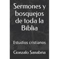Sermones y bosquejos de toda la Biblia: Estudios cristianos