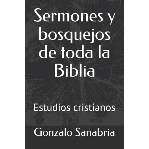 Sermones y bosquejos de toda la Biblia: Estudios cristianos