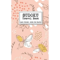 Sudoku Travel Book - Hard Puzzles + Sized for Travel: Sudoku Puzzles Book for Adults