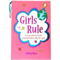 Girls Rule: A Very Special Book Created Especially for Girls