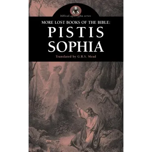 More Lost Books of the Bible: Pistis Sophia
