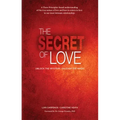 The Secret of Love: Unlock the Mystery and Unleash the Magic